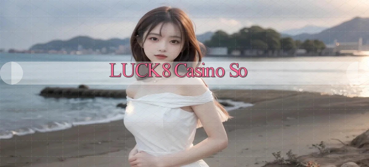luck8 casino so