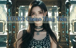 luck8 casino tặng tiền