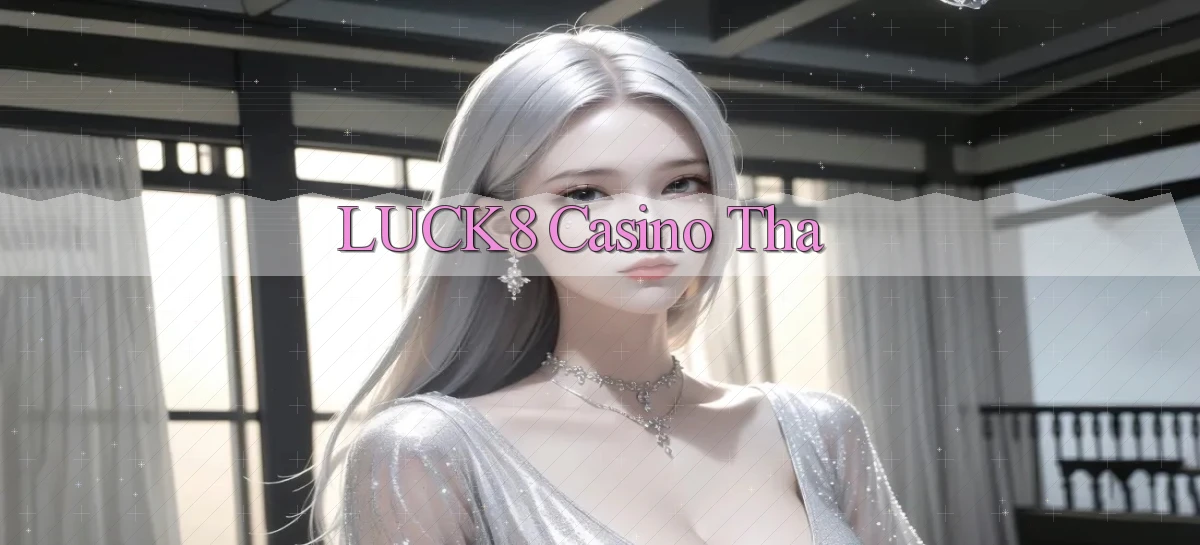luck8 casino tha