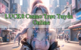 luck8 casino trực tuyến online