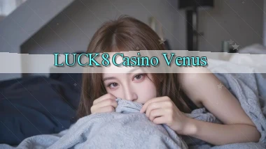 luck8 casino venus