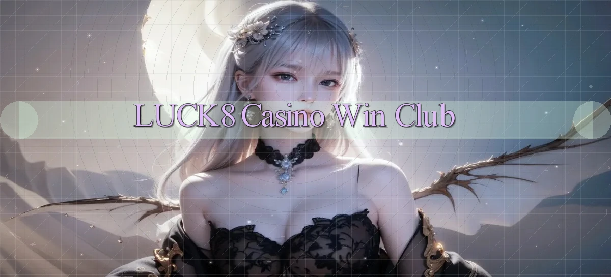 luck8 casino win club
