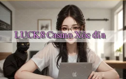 luck8 casino xóc đĩa