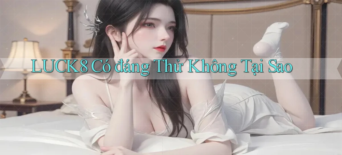 luck8   Link 2026   Nền Tảng Game Cập Nhật