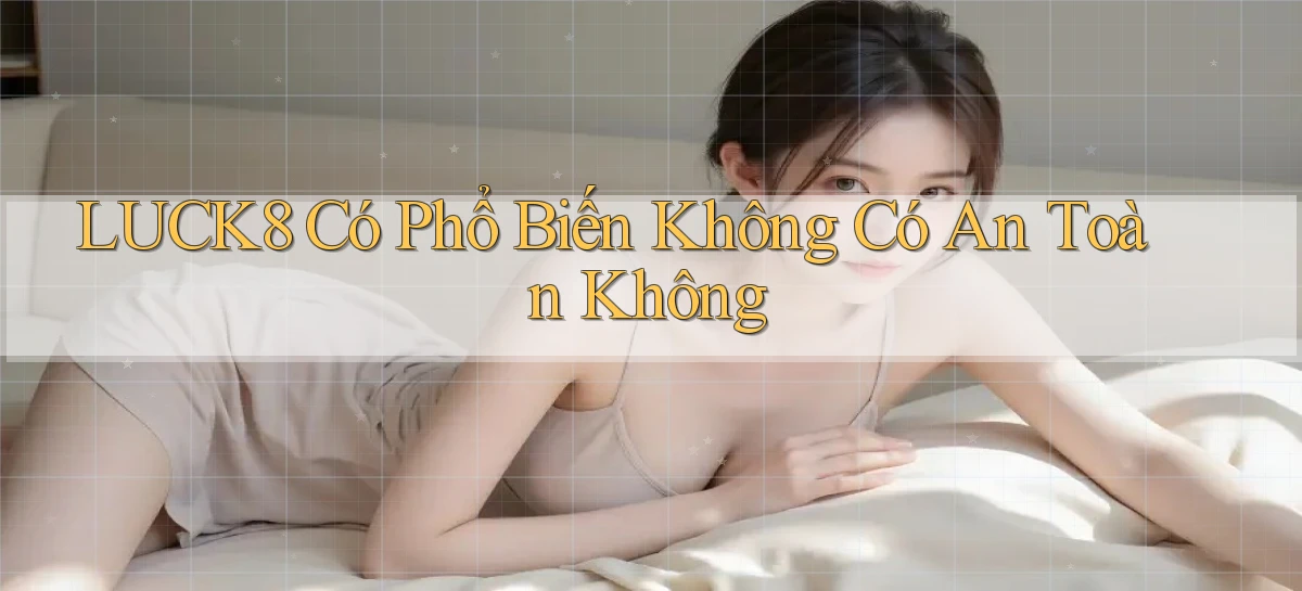 luck8   Link 2026   Nền Tảng Game Cập Nhật