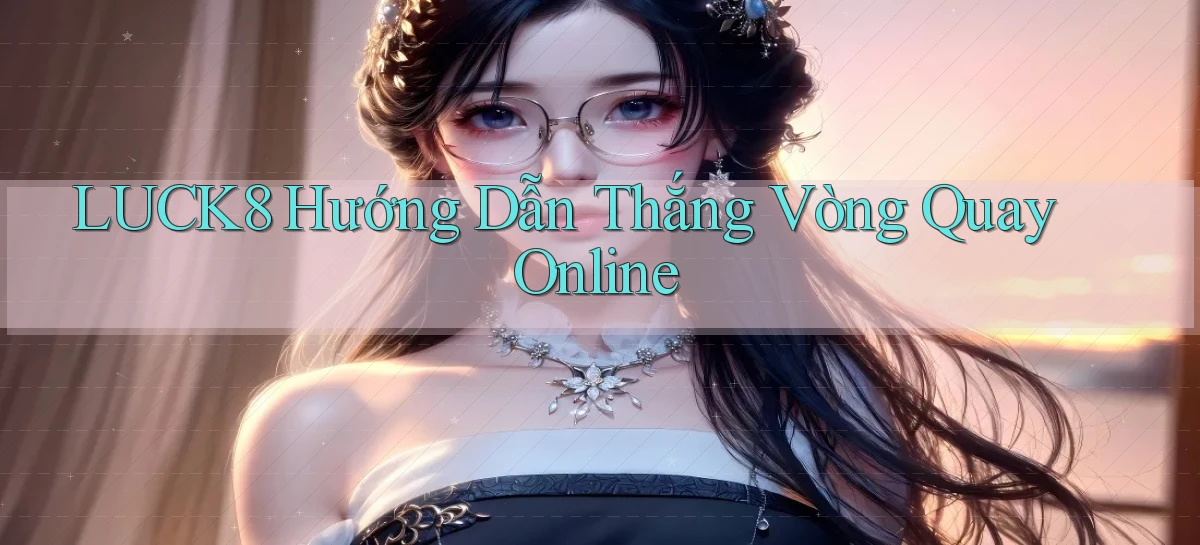 luck8   Link 2026   Nền Tảng Game Cập Nhật