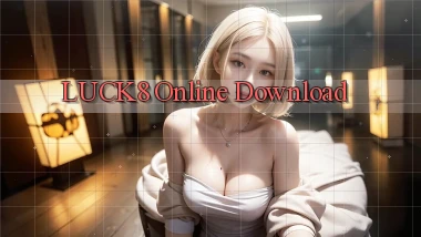 luck8 Online Download