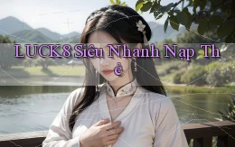 luck8 siêu nhanh nạp thẻ