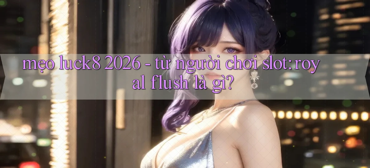 luck8   Link 2026   Nền Tảng Game Cập Nhật