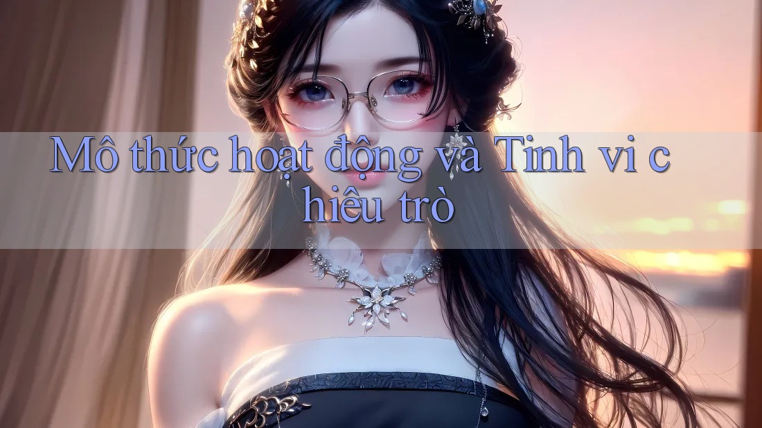 Mô thức hoạt động và Tinh vi chiêu trò