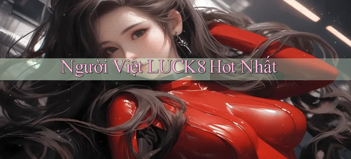 luck8   Link 2026   Nền Tảng Game Cập Nhật