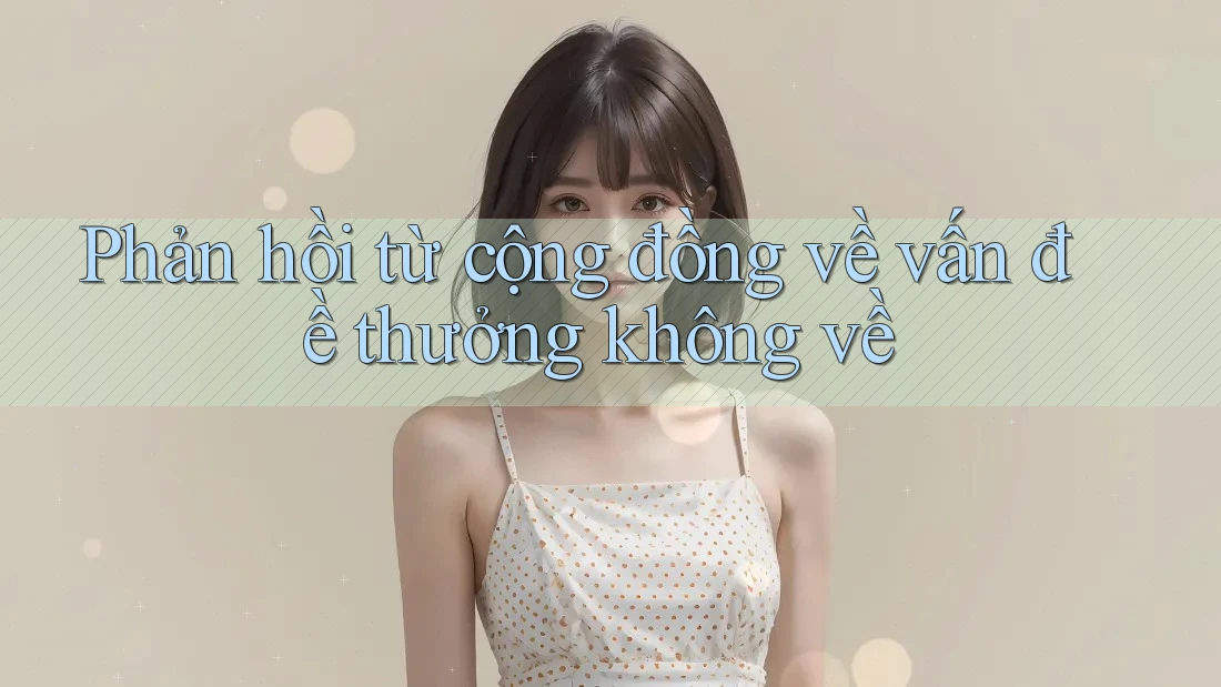 Phản hồi từ cộng đồng về vấn đề thưởng không về Phản hồi từ cộng đồng về vấn đề thưởng không về