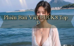 phiên bản việt luck8 top 3
