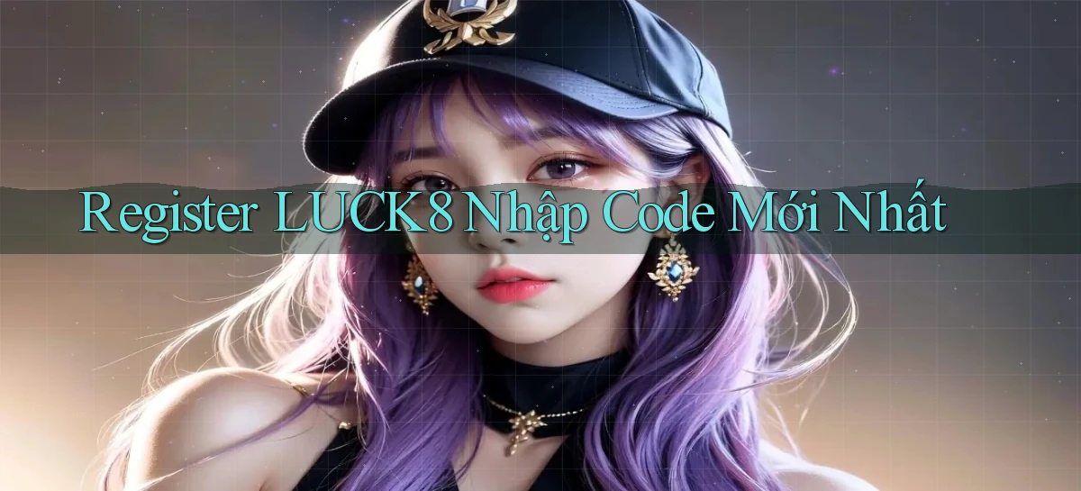 luck8   Link 2026   Nền Tảng Game Cập Nhật