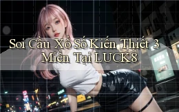 soi cầu xổ số kiến thiết 3 miền tại luck8