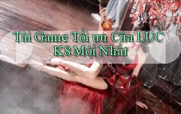 tải game tối ưu của luck8 mới nhất