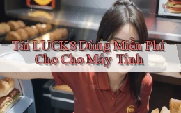 tải luck8 dùng miễn phí cho cho máy tính