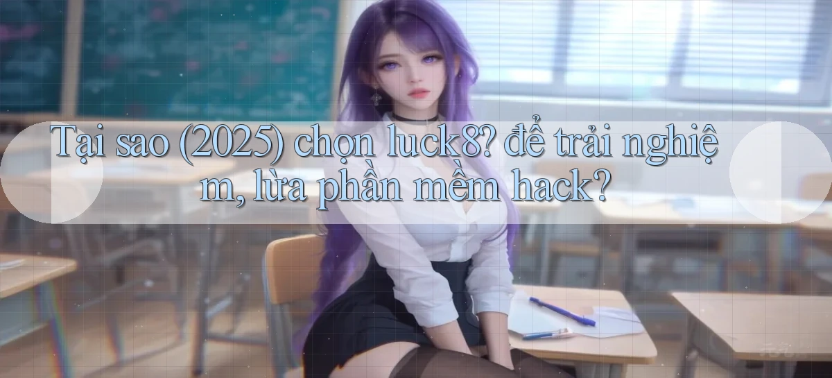 luck8   Link 2026   Nền Tảng Game Cập Nhật