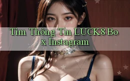 tìm thông tin luck8 box instagram