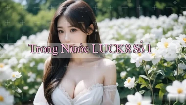 trong nước luck8 số 1