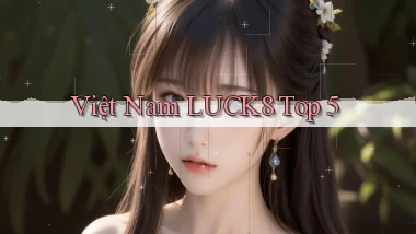 việt nam luck8 top 5