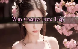 win Casino trực tiếp